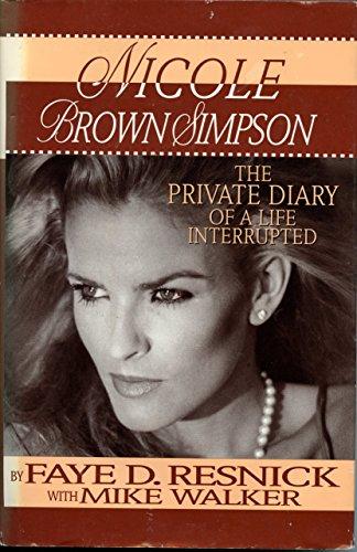 Nicole Brown Simpson: The Private Diary of a Life Interrupted Cover