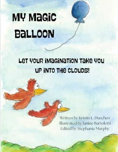 My Magic Balloon: Let your imagination take you up into the clouds! cover