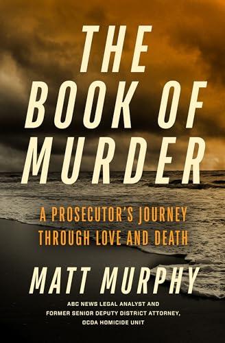 The Book of Murder: A Prosecutor's Journey Through Love and Death Cover