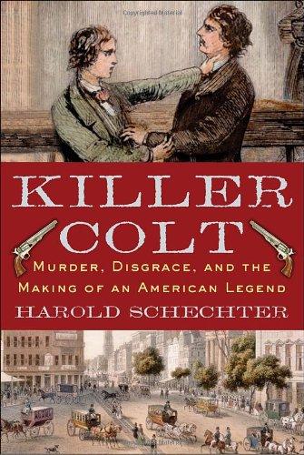 Killer Colt: Murder, Disgrace, and the Making of an American Legend cover