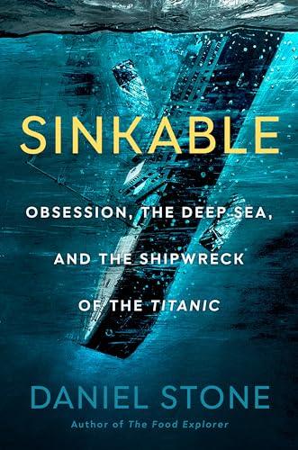 Sinkable: Obsession, the Deep Sea, and the Shipwreck of the Titanic Cover