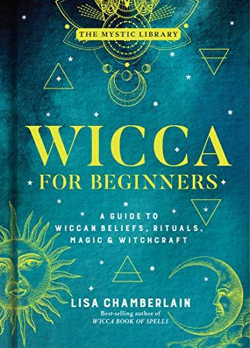 Wicca for Beginners: A Guide to Wiccan Beliefs, Rituals, Magic & Witchcraft (Volume 2) (The Mystic Library) Cover