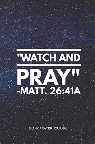"Watch and Pray" Matt. 26:41A: A Blank Prayer Journal Cover