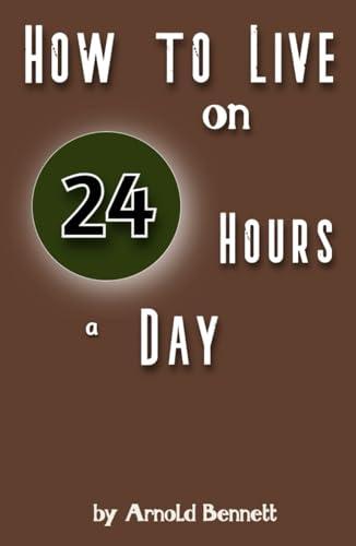 How to Live on Twenty-Four Hours a Day cover