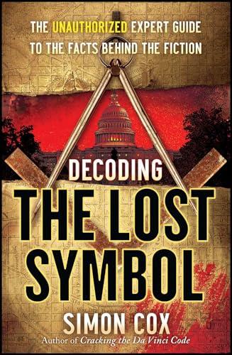 Decoding the Lost Symbol: The Unauthorized Expert Guide to the Facts Behind the Fiction cover