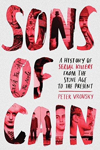Sons of Cain: A History of Serial Killers from the Stone Age to the Present Cover