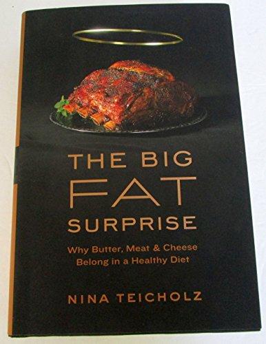 The Big Fat Surprise: Why Butter, Meat and Cheese Belong in a Healthy Diet Cover