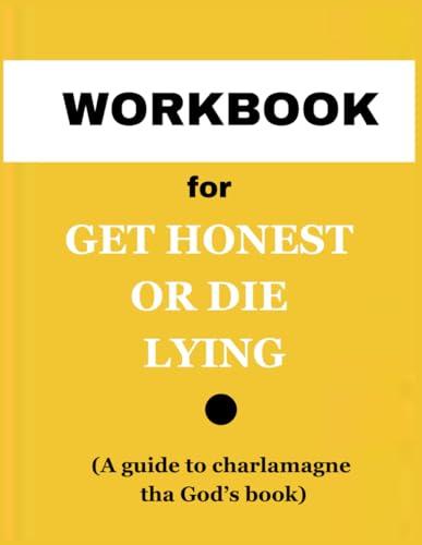 Workbook For Get Honest or Die Lying: (A Guide To Charlamagne Tha God Book) Cover