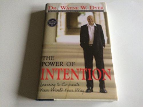 The Power of Intention: Learning to Co-Create Your World Your Way Cover