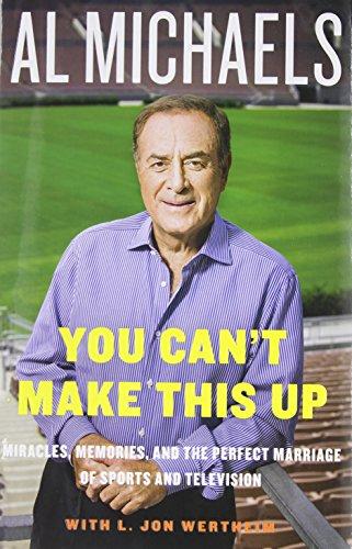 You Can't Make This Up: Miracles, Memories, and the Perfect Marriage of Sports and Television Cover