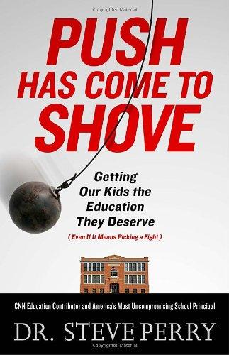 Push Has Come to Shove: Getting Our Kids the Education They Deserve--Even If It Means Picking a Fight Cover