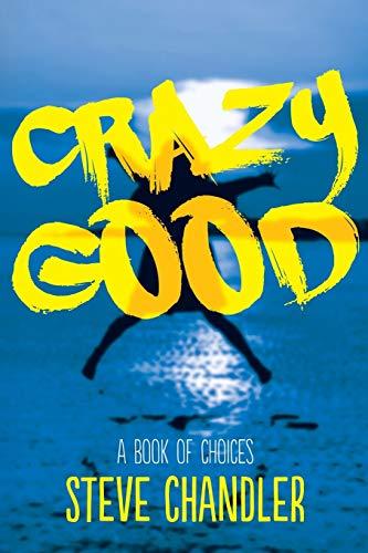 Crazy Good: A Book of CHOICES Cover