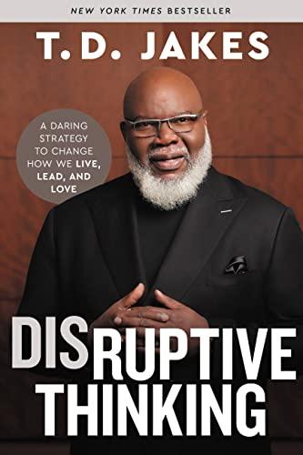 Disruptive Thinking: A Daring Strategy to Change How We Live, Lead, and Love Cover