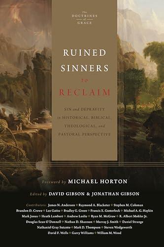 Ruined Sinners to Reclaim: Sin and Depravity in Historical, Biblical, Theological, and Pastoral Perspective (The Doctrines of Grace) Cover