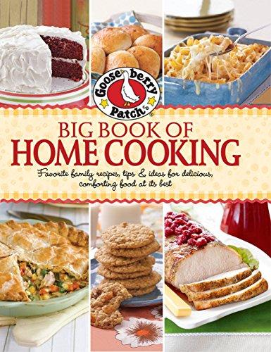 Gooseberry Patch Big Book of Home Cooking: Favorite Family Recipes, Tips & Ideas for Delicious Comforting Food at its Best Cover