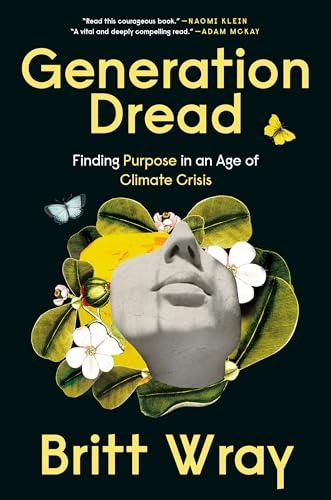 Generation Dread: Finding Purpose in an Age of Climate Crisis Cover