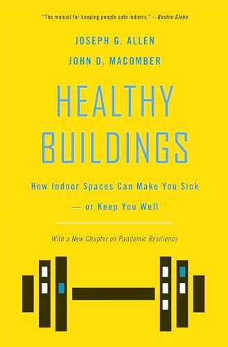 Healthy Buildings: How Indoor Spaces Can Make You Sick―or Keep You Well Cover