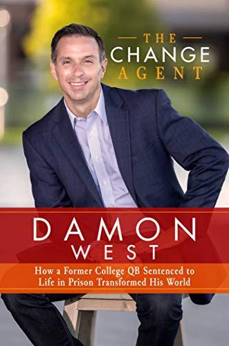 The Change Agent: How a Former College QB Sentenced to Life in Prison Transformed His World Cover