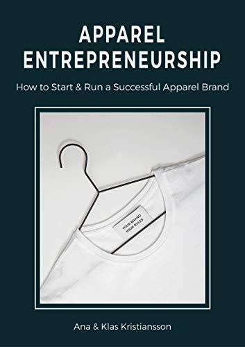 Apparel Entrepreneurship: How to Start & Run a Successful Apparel Brand Cover