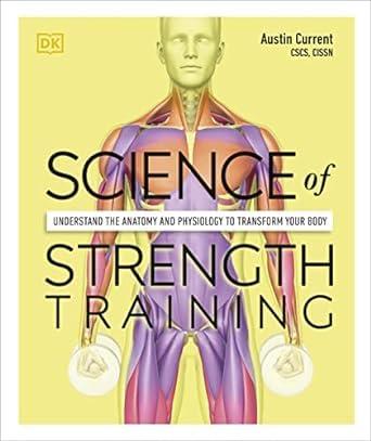 Science of Strength Training: Understand the anatomy and physiology to transform your body (DK Science of) Cover