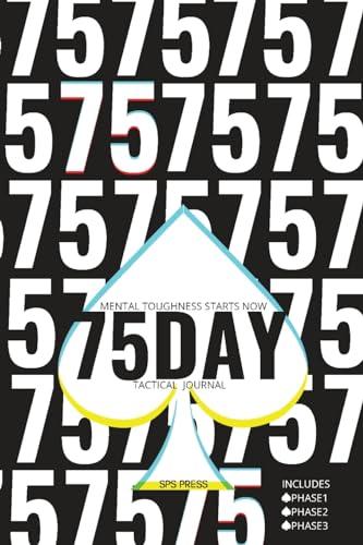 75day Tactical Journal: Mental Toughness Program Planner Phase 1/2/3, Diet Plan, 45 Min Workouts, 1-Gallon Water, 10 Min Read, No Alcohol/Cheat Meals Cover
