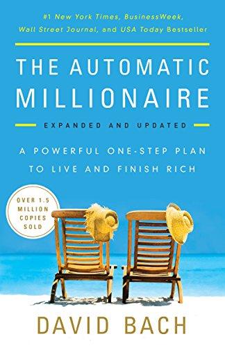 The Automatic Millionaire, Expanded and Updated: A Powerful One-Step Plan to Live and Finish Rich Cover