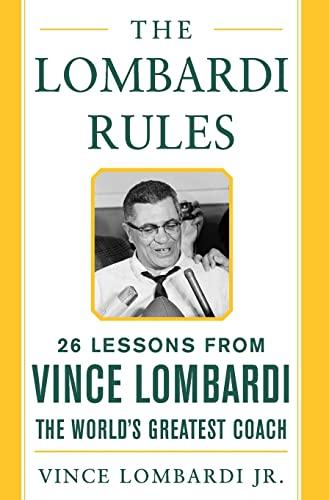The Lombardi Rules: 26 Lessons from Vince Lombardi--the World's Greatest Coach (Mighty Managers Series) Cover