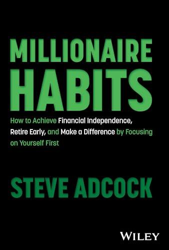 Millionaire Habits: How to Achieve Financial Independence, Retire Early, and Make a Difference by Focusing on Yourself First Cover