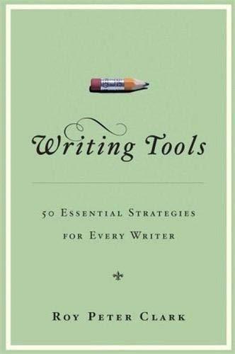 Writing Tools: 50 Essential Strategies for Every Writer Cover