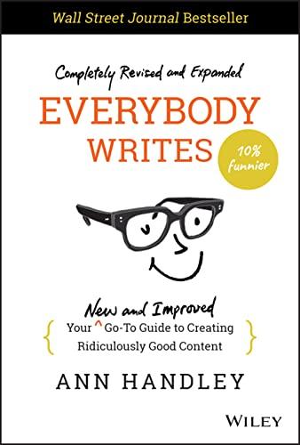 Everybody Writes: Your New and Improved Go-To Guide to Creating Ridiculously Good Content Cover