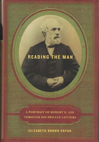 Reading the Man: A Portrait of Robert E. Lee Through His Private Letters cover