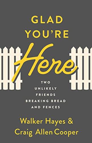 Glad You're Here: Two Unlikely Friends Breaking Bread and Fences Cover
