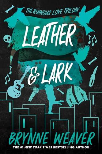 Leather & Lark: The Ruinous Love Trilogy Cover