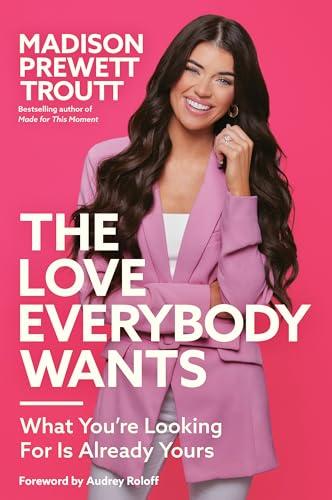 The Love Everybody Wants: What You're Looking For Is Already Yours Cover