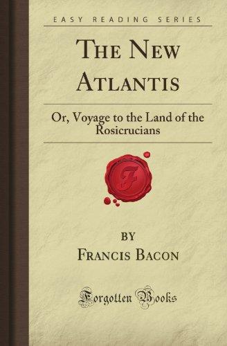 The New Atlantis: Or, Voyage to the Land of the Rosicrucians (Forgotten Books) Cover