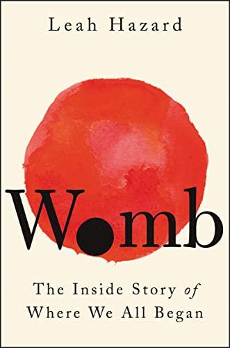 Womb: The Inside Story of Where We All Began Cover