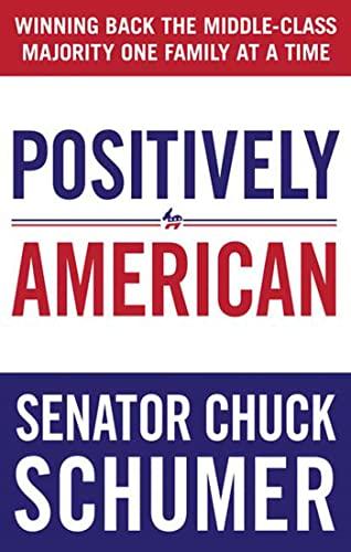 Positively American: Winning Back the Middle-Class Majority One Family at a Time Cover