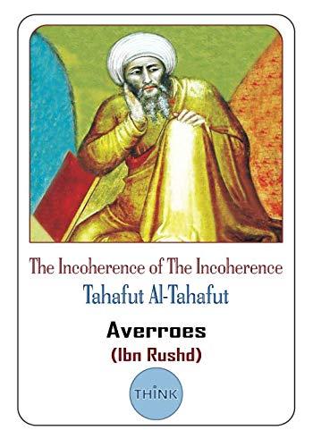 The Incoherence of The Incoherence: Tahafut Al-Tahafut Cover