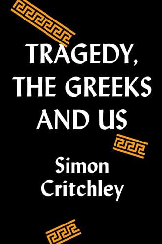 Tragedy, the Greeks, and Us cover