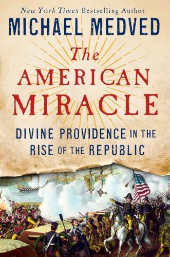 The American Miracle: Divine Providence in the Rise of the Republic cover