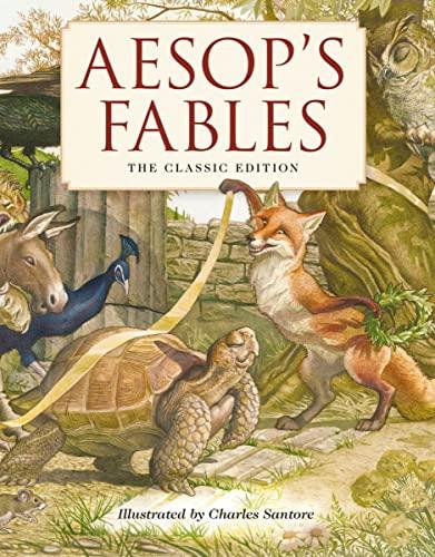 Aesop's Fables Hardcover: The Classic Edition by acclaimed illustrator, Charles Santore (Charles Santore Children's Classics) cover