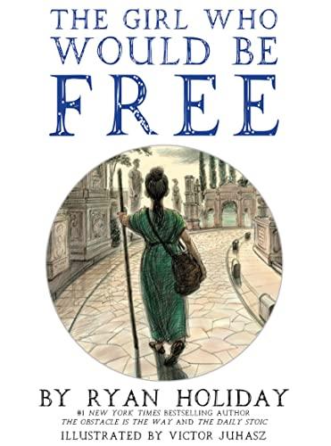 The Girl Who Would Be Free: A Fable About Epictetus Cover