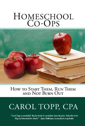 Homeschool Co-ops: How to Start Them, Run Them and Not Burn Out Cover
