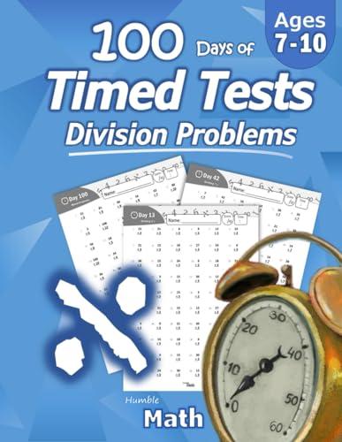Humble Math - 100 Days of Timed Tests: Division: Grades 3-5, Math Drills, Digits 0-12, Reproducible Practice Problems Cover