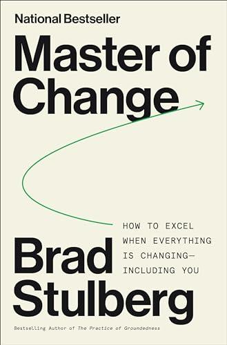 Master of Change: How to Excel When Everything Is Changing – Including You Cover