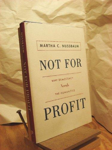 Not For Profit: Why Democracy Needs the Humanities (The Public Square) Cover