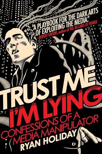 Trust Me, I'm Lying: Confessions of a Media Manipulator Cover