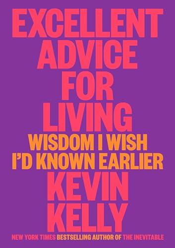 Excellent Advice for Living: Wisdom I Wish I'd Known Earlier Cover