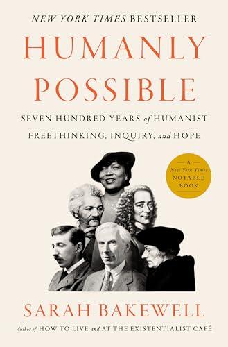 Humanly Possible: Seven Hundred Years of Humanist Freethinking, Inquiry, and Hope Cover