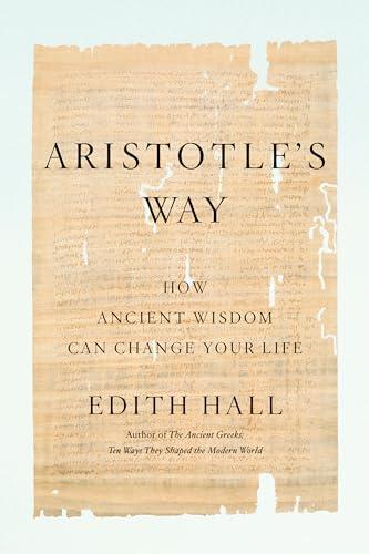 Aristotle's Way: How Ancient Wisdom Can Change Your Life Cover
